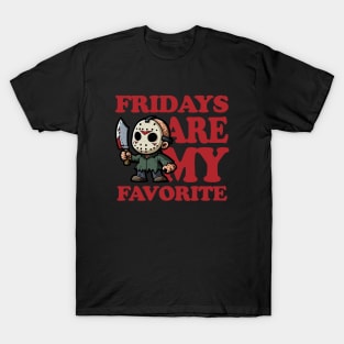 Fridays Are My Favorite T-Shirt